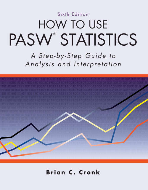Book cover of How to Use Pasw Statistics: A Step-By-Step Guide to Analysis and Interpretation (6)