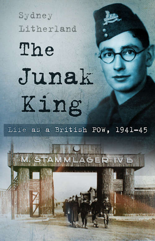 Book cover of The Junak King: Life as a British POW, 1941-45