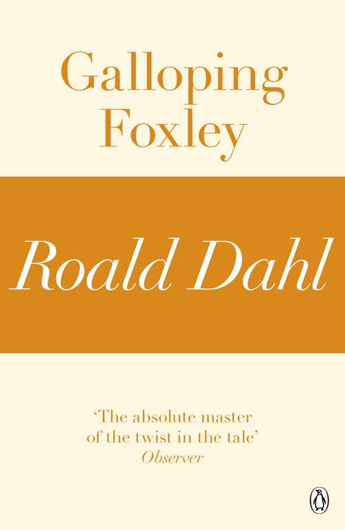 Book cover of Galloping Foxley (A Roald Dahl Short Story)