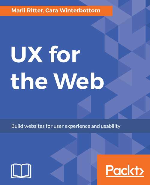 Book cover of UX for the Web: Build websites for user experience and usability