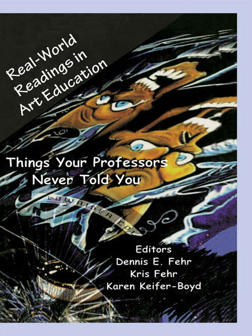 Book cover of Real-World Readings in Art Education: Things Your Professor Never Told You