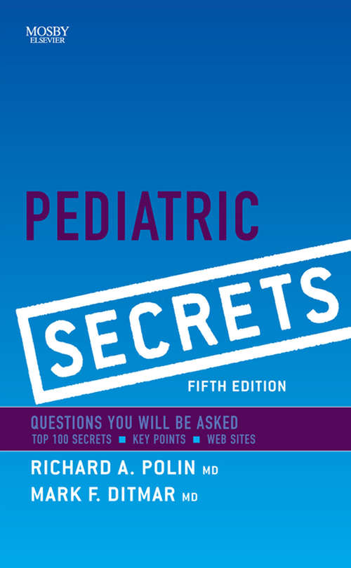 Book cover of Pediatric Secrets E-Book: With Student Consult Online Access (5) (Secrets)
