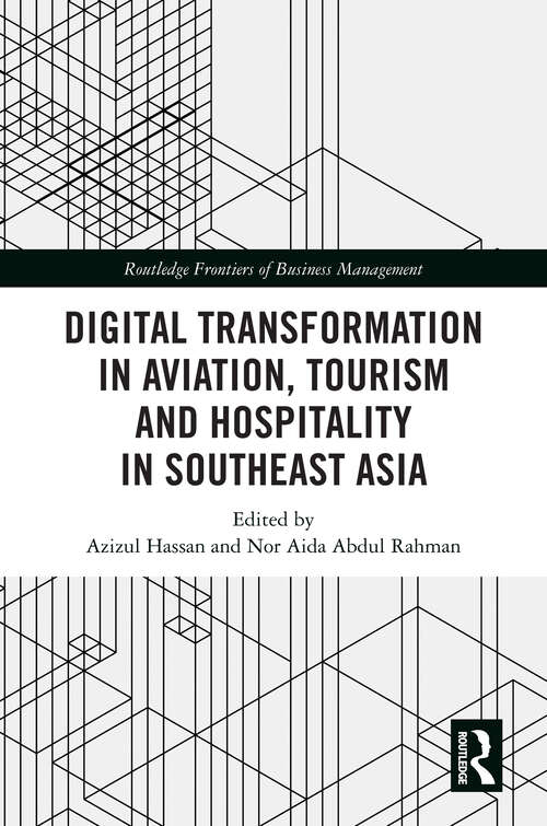 Book cover of Digital Transformation in Aviation, Tourism and Hospitality in Southeast Asia (Routledge Frontiers of Business Management)