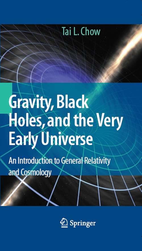 Book cover of Gravity, Black Holes, and the Very Early Universe: An Introduction to General Relativity and Cosmology (2008)