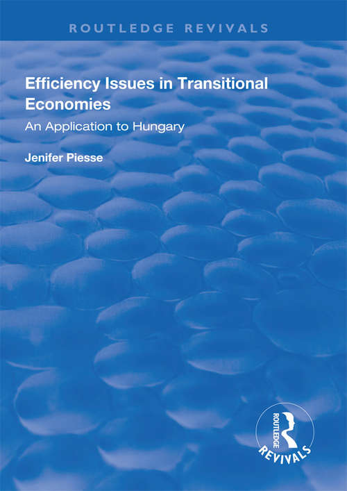 Book cover of Efficiency Issues in Transitional Economies: Application to Hungary (Routledge Revivals)