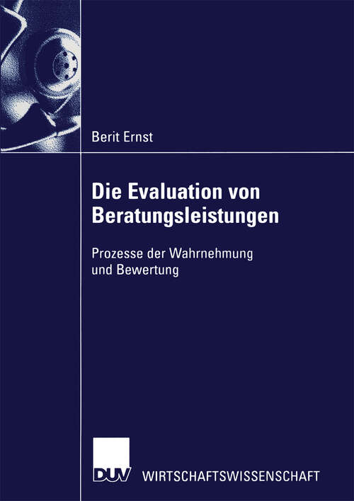 Book cover of Die Evaluation von Beratungsleistungen: Prozesse der Wahrnehmung und Bewertung (2002)