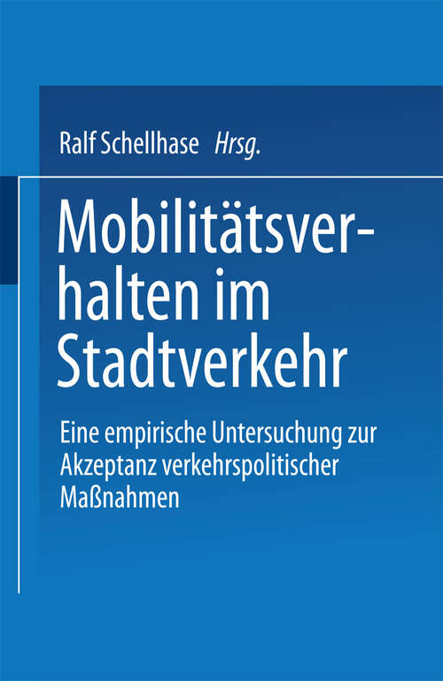 Book cover of Mobilitätsverhalten im Stadtverkehr: Eine empirische Untersuchung zur Akzeptanz verkehrspolitischer Maßnahmen (2000) (DUV Wirtschaftswissenschaft)