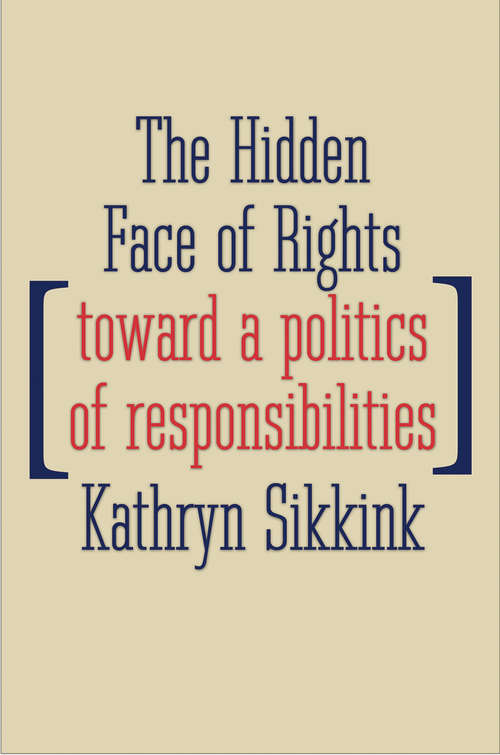 Book cover of The Hidden Face of Rights: Toward a Politics of Responsibilities (Castle Lecture Series)