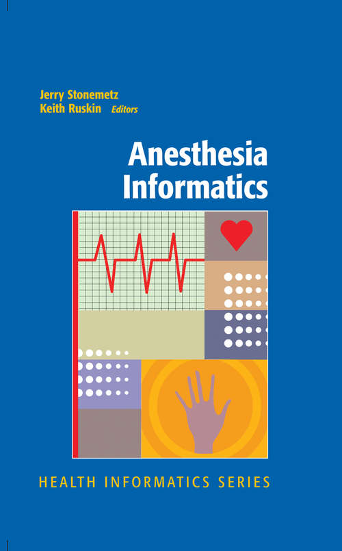 Book cover of Anesthesia Informatics (2009) (Health Informatics)