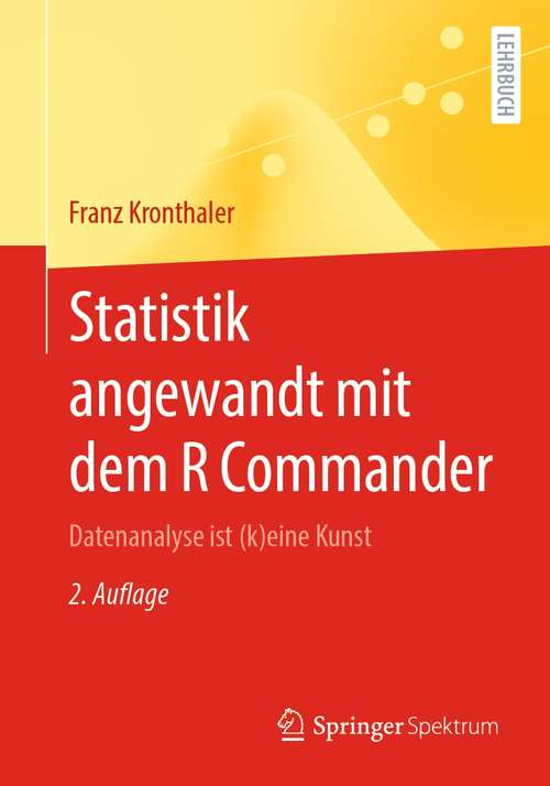 Book cover of Statistik angewandt mit dem R Commander: Datenanalyse ist (k)eine Kunst (2. Aufl. 2021)