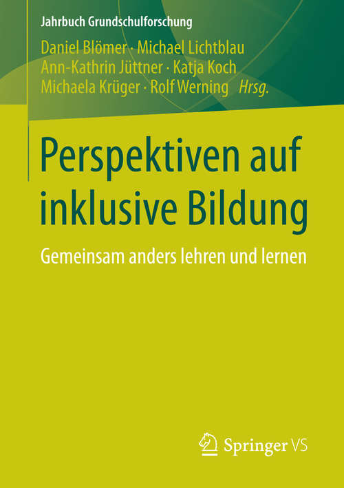 Book cover of Perspektiven auf inklusive Bildung: Gemeinsam anders lehren und lernen (2015) (Jahrbuch Grundschulforschung #18)