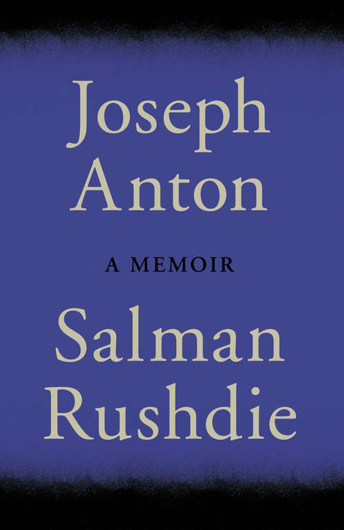 Book cover of Joseph Anton: A Memoir