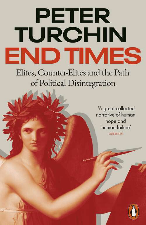 Book cover of End Times: Elites, Counter-Elites and the Path of Political Disintegration