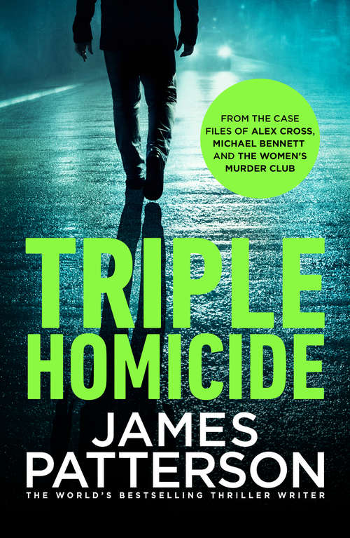 Book cover of Triple Homicide: From The Case Files Of Alex Cross, Michael Bennett, And The Women's Murder Club