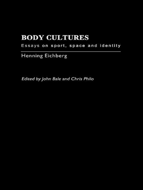 Book cover of Body Cultures: Essays on Sport, Space & Identity by Henning Eichberg