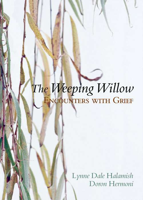 Book cover of The Weeping Willow: Encounters With Grief
