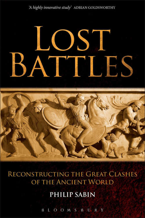 Book cover of Lost Battles: Reconstructing the Great Clashes of the Ancient World