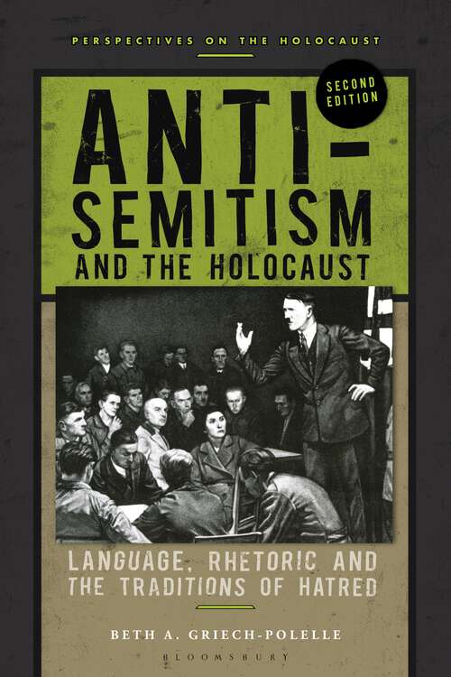 Book cover of Anti-Semitism and the Holocaust: Language, Rhetoric and the Traditions of Hatred (Perspectives on the Holocaust)