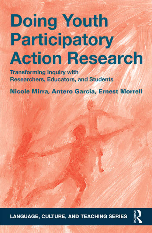 Book cover of Doing Youth Participatory Action Research: Transforming Inquiry with Researchers, Educators, and Students (Language, Culture, and Teaching Series)