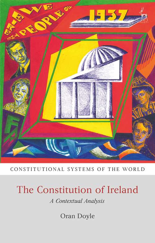 Book cover of The Constitution of Ireland: A Contextual Analysis (Constitutional Systems of the World)