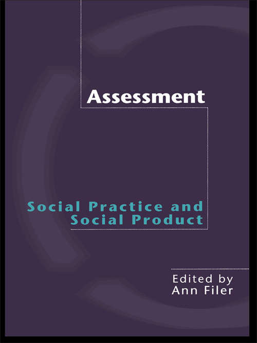 Book cover of Assessment: Social Practice And Social Product