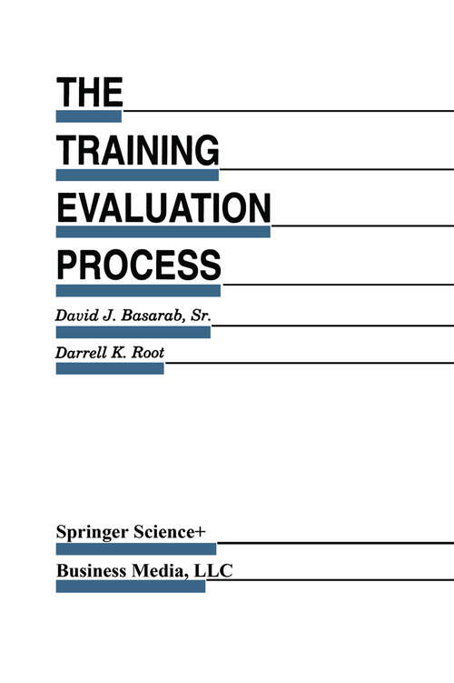 Book cover of The Training Evaluation Process: A Practical Approach to Evaluating Corporate Training Programs (1992) (Evaluation in Education and Human Services #33)