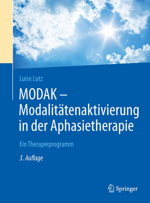 Book cover of MODAK - Modalitätenaktivierung in der Aphasietherapie: Ein Therapieprogramm (3. Aufl. 2016)