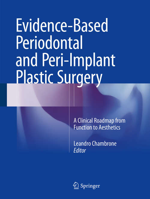 Book cover of Evidence-Based Periodontal and Peri-Implant Plastic Surgery: A Clinical Roadmap from Function to  Aesthetics (2015)