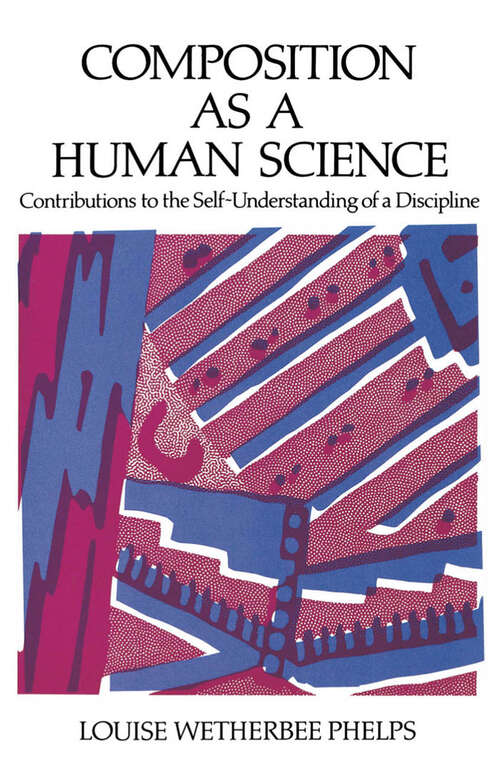 Book cover of Composition As a Human Science: Contributions to the Self-Understanding of a Discipline