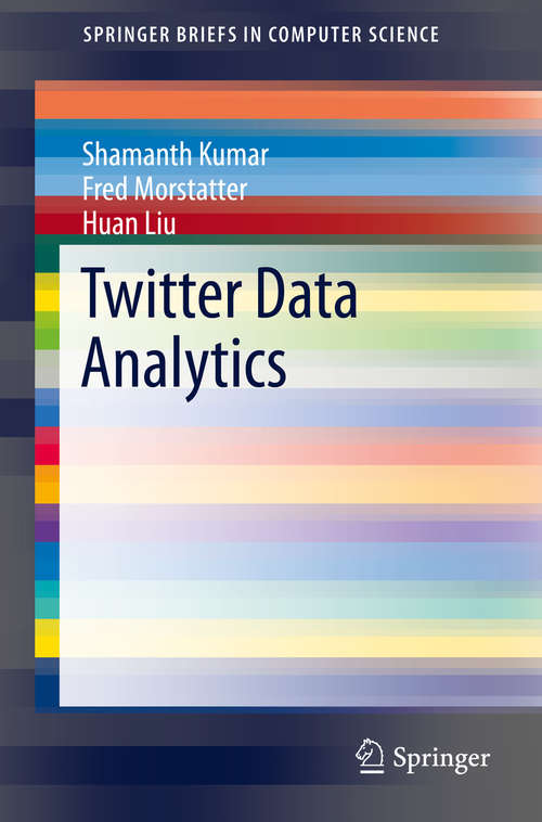 Book cover of Twitter Data Analytics (2014) (SpringerBriefs in Computer Science)