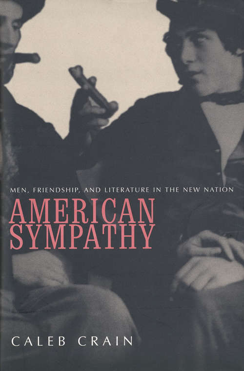 Book cover of American Sympathy: Men, Friendship, and Literature in the New Nation