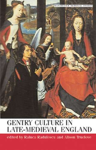 Book cover of Gentry culture in late-medieval England (Manchester Medieval Studies #33)