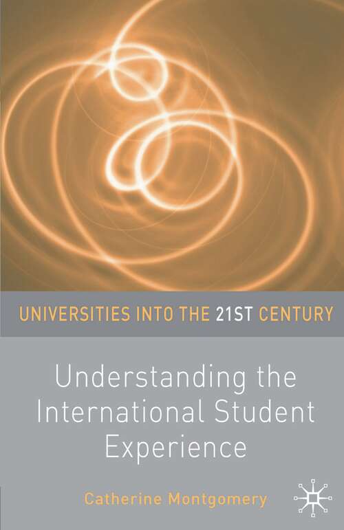 Book cover of Understanding the International Student Experience (Universities into the 21st Century)