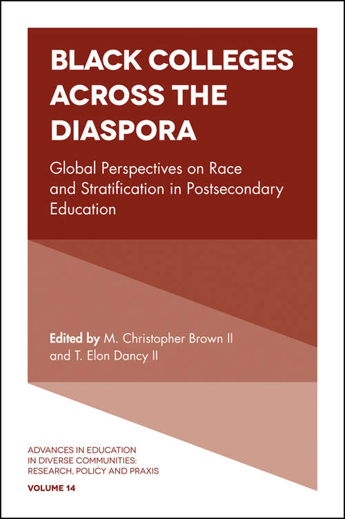 Book cover of Black Colleges Across the Diaspora: Global Perspectives on Race and Stratification in Postsecondary Education (Advances in Education in Diverse Communities: Research, Policy and Praxis #14)