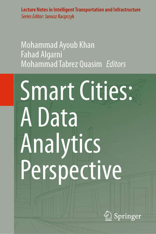 Book cover of Smart Cities: A Data Analytics Perspective (1st ed. 2021) (Lecture Notes in Intelligent Transportation and Infrastructure)