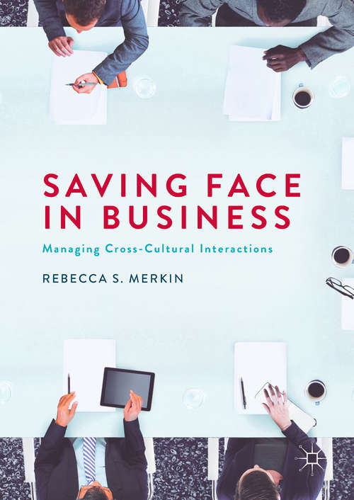 Book cover of Saving Face in Business: Managing Cross-Cultural Interactions (1st ed. 2018)