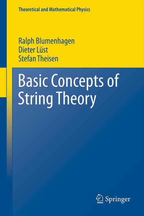 Book cover of Basic Concepts of String Theory (2013) (Theoretical and Mathematical Physics)