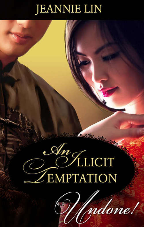 Book cover of An Illicit Temptation: The Touch Of Moonlight / The Taming Of Mei Lin / The Lady's Scandalous Night / An Illicit Temptation / Capturing The Silken Thief (ePub First edition) (Chinese Tang Dynasty Ser.)