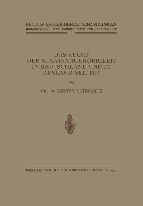 Book cover of Das Recht der Staatsangehörigkeit in Deutschland und im Ausland Seit 1914 (1925) (Rechtsvergleichende Abhandlungen)