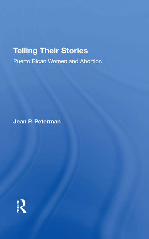 Book cover of Telling Their Stories: Puerto Rican Women And Abortion
