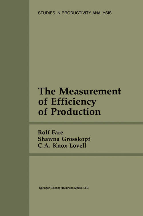 Book cover of The Measurement of Efficiency of Production (1985) (Studies in Productivity Analysis #6)