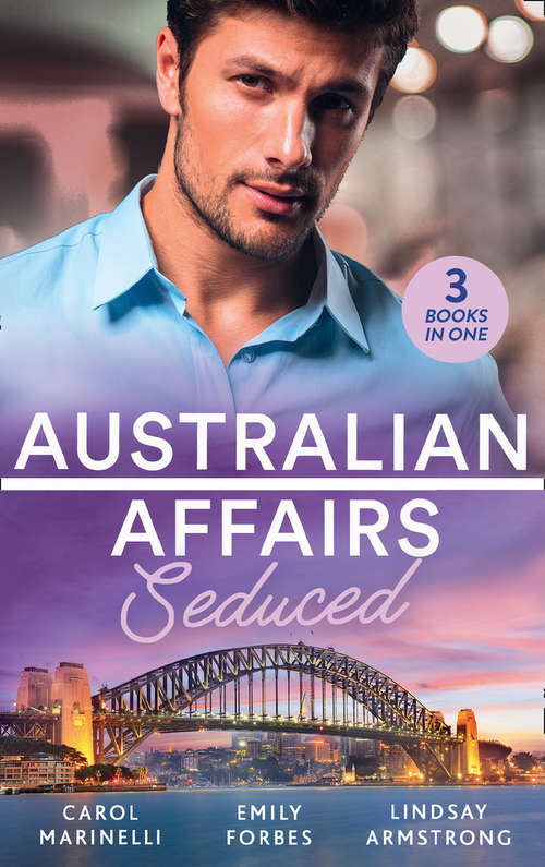 Book cover of Australian Affairs: The Accidental Romeo (bayside Hospital Heartbreakers!) / Breaking The Playboy's Rules / The Return Of Her Past (ePub edition) (Mills And Boon M&b Ser.)