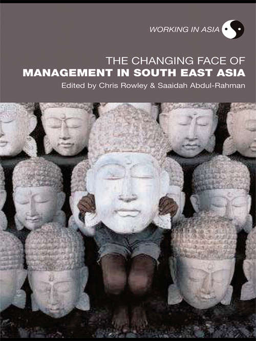 Book cover of The Changing Face of Management in South East Asia (Working in Asia)