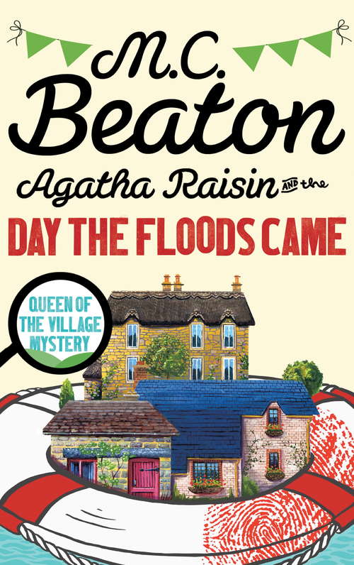Book cover of Agatha Raisin and the Day the Floods Came: An Agatha Raisin Mystery (Agatha Raisin #27)