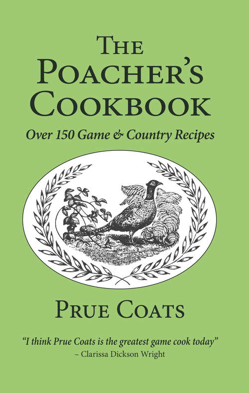 Book cover of The Poacher's Cookbook: Game and Country Recipes