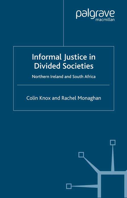 Book cover of Informal Justice in Divided Societies: Northern Ireland and South Africa (2002) (Ethnic and Intercommunity Conflict)