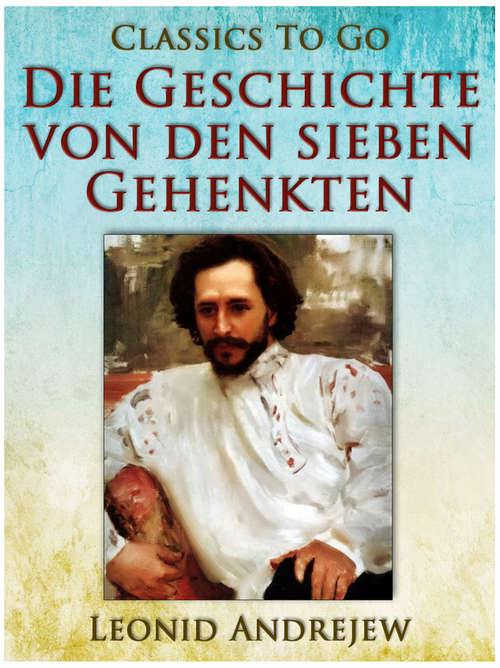 Book cover of Die Geschichte von den sieben Gehenkten (Classics To Go)