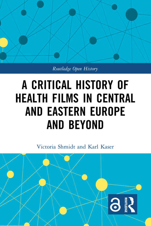 Book cover of A Critical History of Health Films in Central and Eastern Europe and Beyond (Routledge Open History)