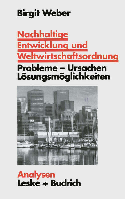 Book cover of Nachhaltige Entwicklung und Weltwirtschaftsordnung: Probleme, Ursachen Lösungskonzepte. Ein problemorientierter Lehrtext (1998) (Analysen #62)