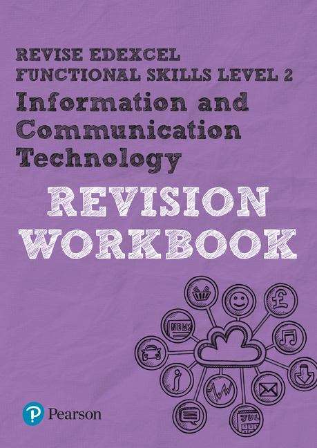Book cover of Revise Edexcel Functional Skills Level 2: Information Technology, Revision Workbook